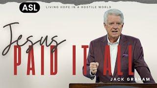 ASL Service | Pastor Jack Graham | Jesus Paid It All | Prestonwood Baptist Church | Plano Campus