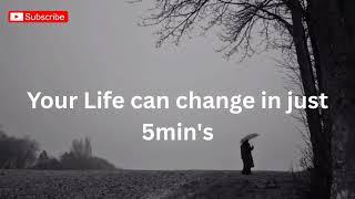 Your Life Can Change in Just 5 Minutes. #relatable  #trendingnow #motivation