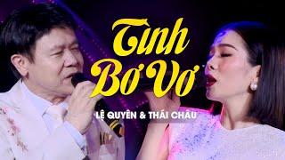 Tình Bơ Vơ - Lệ Quyên & Thái Châu | Live show " Ngày Hạnh Phúc " Lam Phương