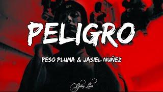 Peso Pluma & Jasiel Nuñez - Peligro (LETRAS) 