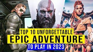 Top 10 Unforgettable Epic Adventure Games To Play In 2023 For PC And Consoles