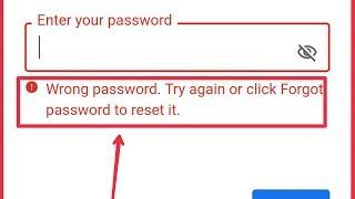 Google & Play Store Account || Wrong Password Try Again Or Click Forgot Password to Reset it Problem