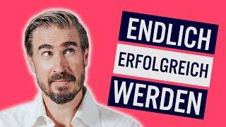 3 Tipps, um (endlich) erfolgreich zu werden