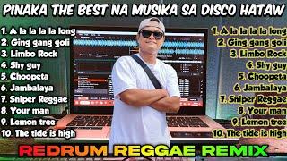 PINAKA DABEST NA MUSIKA SA DISCO HATAW - REDRUM REGGAE REMIX