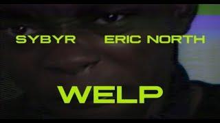 SYBYR FT ERIC NORTH - WELP ( OFFICIAL VIDEO DIRECTED BY MFK)