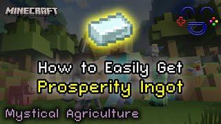 How to Get Prosperity Ingot Mystical Agriculture