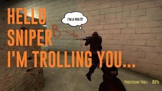 CS GO - Hello Sniper i'm trolling you...