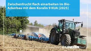 Zwischenfrucht flach einarbeiten im Bio-Ackerbau mit dem Koralin 9 KUA [2025]