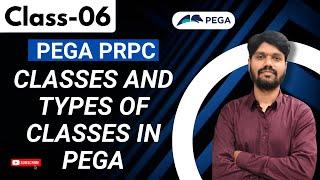 PEGA PRPC Class 06 | Classes and Types of Classes in Pega | Must Learning  NoCoding Software In Pega