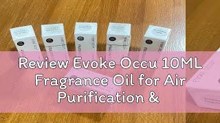 Review Evoke Occu 10ML Fragrance Oil for Air Purification & Candle & Soap & Beauty Products making