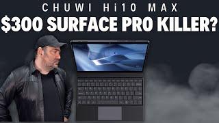 Chuwi Hi10 Max: $300 Surface Pro Killer?