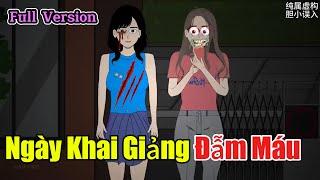 [Kinh dị quy tắc](Full Version) Ngày Khai Giảng Đẫm Máu || Chị Dưa Cải