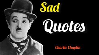 Very Emotional  Sad quotes of Charlie Chaplin #lifelesson #quotes