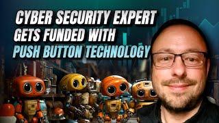 Cyber Security Expert Gets Funded USING Push Button Technology