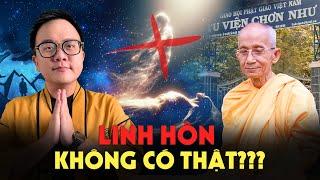 Không Có Linh Hồn Tồn Tại Giữa Thế Giới Này - Sư Ông Thích Thông Lạc Tu Viện Chơn Như