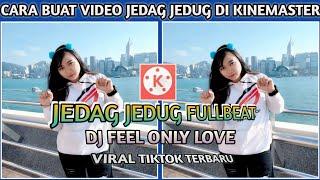 Cara Edit Video Jedag Jedug Fullbeat Di Kinemaster Dj Feel Only Love / Dj Asia