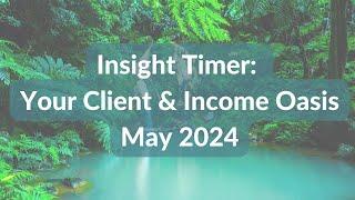 Insight Timer: Your Client and Income Oasis - May 2024