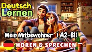 Mein Mitbewohner A2-B1 | Deutsch Lernen | Hören & Sprechen | Geschichte & Wortschatz