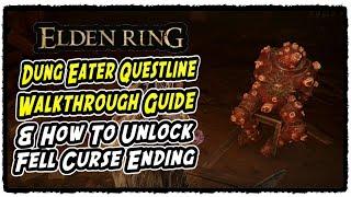 Dung Eater Questline Walkthrough Guide in Elden Ring How to Unlock The Fell Curse Ending