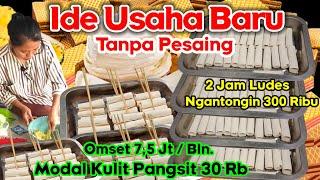 IDE USAHA BARU TANPA PESAING..!! MODAL KULIT PANGSIT DAPAT  7 JT. IDE USAHA, IDE JUALAN, IDE BISNIS