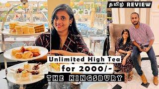 Unlimited high tea for 2000/- at KINGSBURY | தமிழ் food review