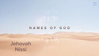 Jehovah Nissi - The Lord Our Banner \\ Names Of God