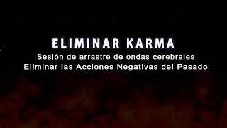 [ELIMINAR KARMA] Frecuencias Para Eliminar Acciones Negativas