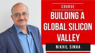 Building a Global Silicon Valley - Nikhil Sinha, CEO of GSVlabs