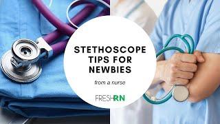 Stethoscope Tips for Newbies from a Nurse