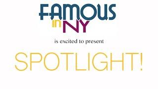 Famous in NY Presents SPOTLIGHT - a new video series about careers in theatre