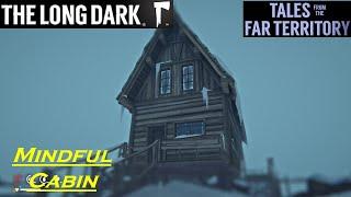 The Long Dark Expansion DLC -  Tales from the Far Territory - Mindful Cabin