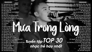 Tuyển Tập Nhạc Việt Hay Nhất Từng Gây Bão Các Bảng Xếp Hạng - Top Hits 30 Nhạc Trẻ Hay Nhất