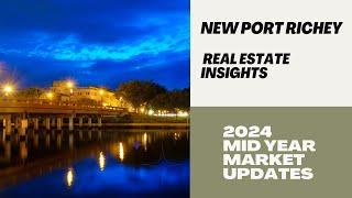 New Port Richey Mid Year Real Estate Market Updates 2024 #newpoetrichey #realestateupdates