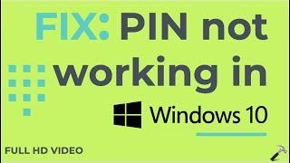 FIX: PIN Not Working In Windows 10