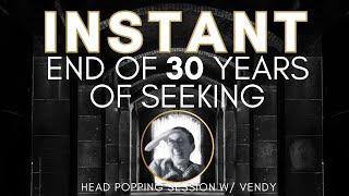 Instant End of 30 Years of Seeking head popping session w/ Vendy  #nonduality  #awakening