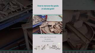 How to remove the alluvial gold ore slime to improve the grade of inclusion?
