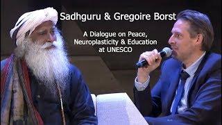 Sadhguru & Gregoire Borst  conversation at UNESCO | A Dialogue on Peace, Neuroplasticity & Education