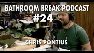 Bathroom Break Podcast #24 - Chris Pontius: Entertainer