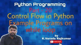 Python Programming (Part - 20) Example Programs on while loop