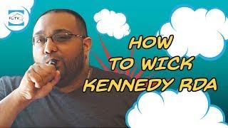 How to Wick the Kennedy RDA