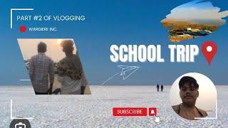 SCHOOL TRIP VLOG PART 2