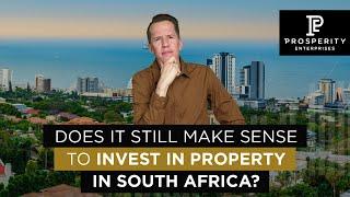 Does it Still Make Sense to Invest in Property in South Africa?