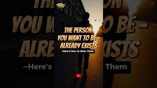 The Person You Want to Be Already Exists—Here’s How to Meet Them #fascinatingfacts #motivation