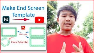 How to make YouTube end screen template using Photoshop | How To Add End Screen To YouTube Videos