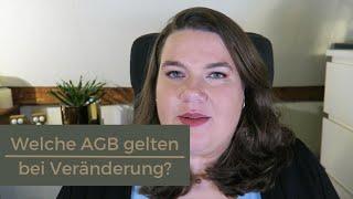 Welche AGB gelten bei Veränderung?