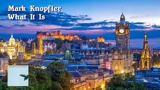 Mark Knopfler - What It Is - Time Traveler Edition