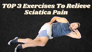 3 Exercises To Relieve Sciatica Pain