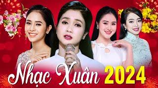 Liên Khúc XUÂN 2024 Hay Nhất Nhiều Ca Sĩ Trẻ - Nhạc Tết Trữ Tình LAN TỎA KHÔNG KHÍ XUÂN GIÁP THÌN