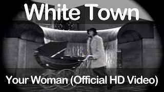 White Town - Your Woman (Official HD Video)