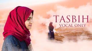 Tasbih (Vocal Only) | Ayisha Abdul Basith